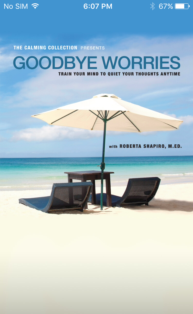 Goodbye Worries – The Calming Collection by Roberta Shapiro