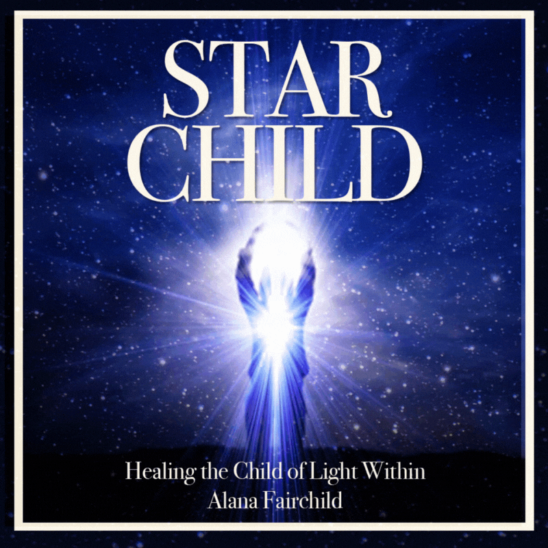 Star Child Meditations by Alana Fairchild